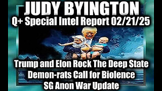 Judy Byington Special 2.21.25 ~ Trump and Elon Rock The Deep State, SG Anon War Update