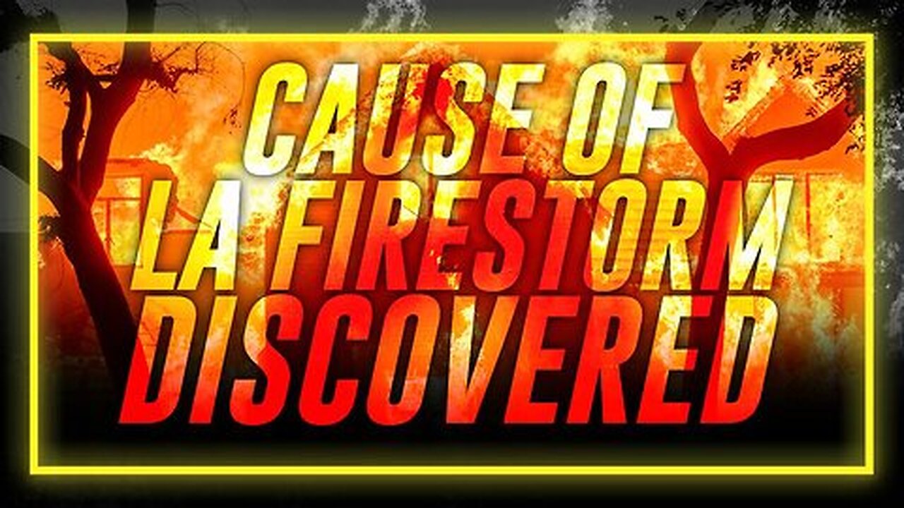 Cause Of LA Firestorm Discovered - In An In-Depth Breakdown, Alex Jones Lays