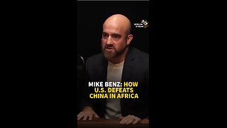 MIKE BENZ: HOW U.S. DEFEATS CHINA IN AFRICA