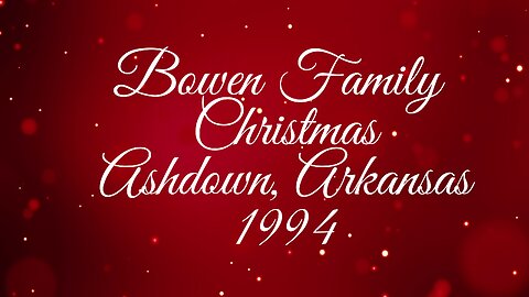 Bowen Family Christmas In Ashdown Arkansas 1994