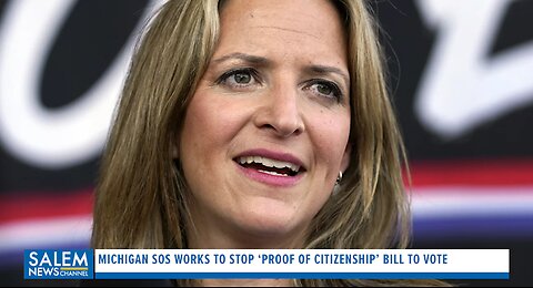 Michigan SOS Benson Works To Stop Bill Requiring ‘Proof Of Citizenship’ To Vote