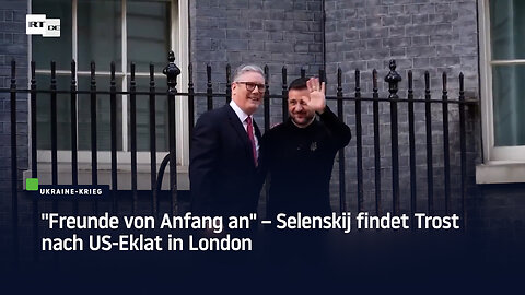 "Freunde von Anfang an" – Selenskij findet Trost nach US-Eklat in London