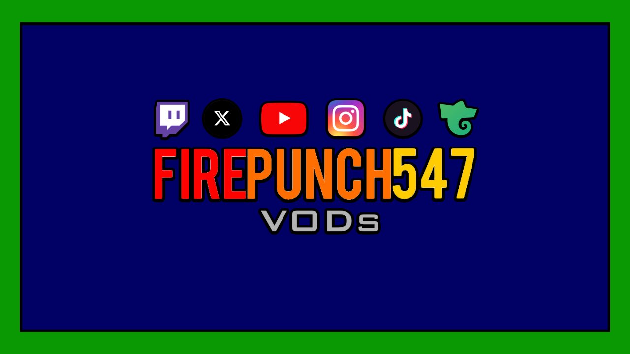 🟩🟦[Ultimate Trailer] FirePunch547VOD's Channel • Canal de FirePunch547VODs 🟩