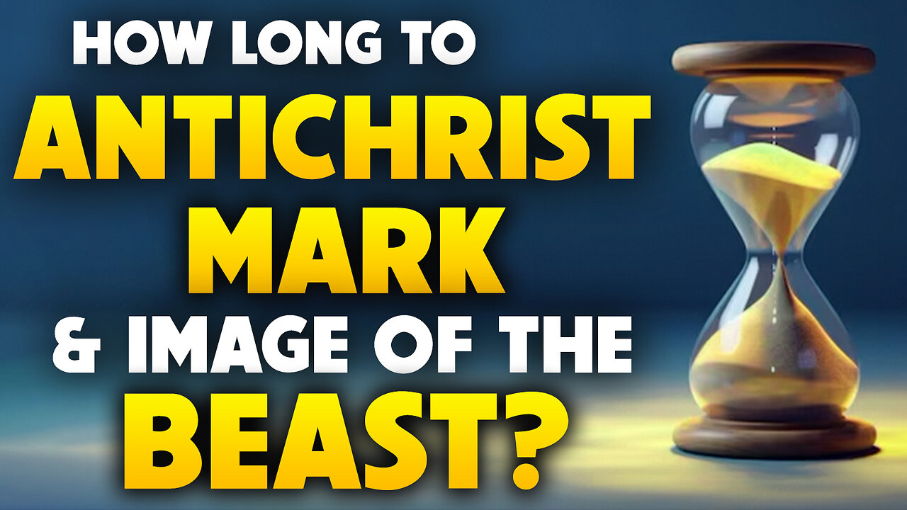 How long to Antichrist, Mark & Image of the Beast? 01/09/2025