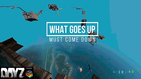 What Goes Up Must Come Down. DayZ PS5 Only Up