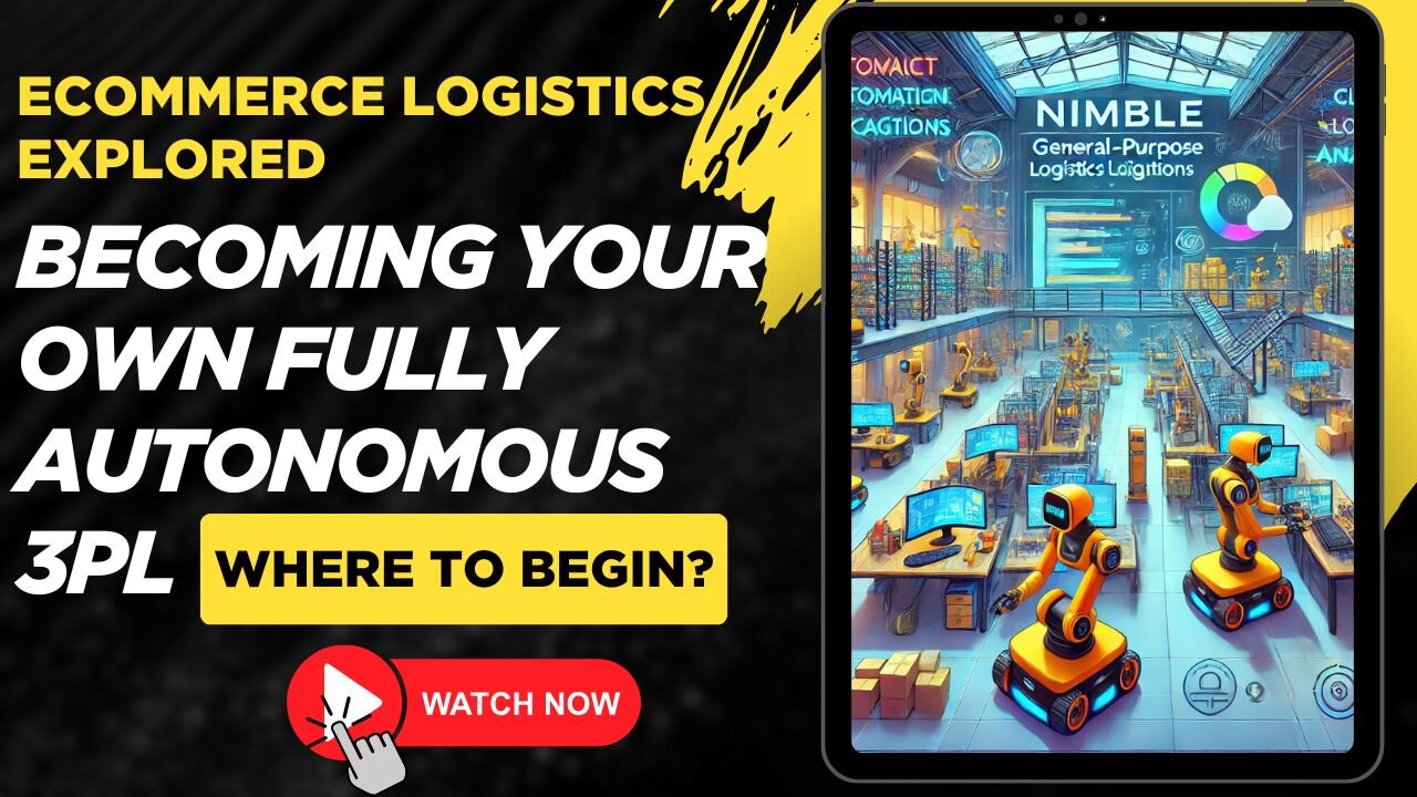E490:🎓ECOMMERCE LOGISTICS EXPLORED - BECOMING YOUR OWN FULLY AUTONOMOUS 3PL