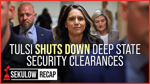 MAJOR UPDATE: Tulsi SHUTS DOWN Deep State Security Clearances