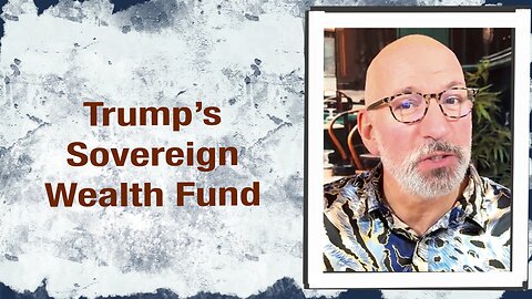 Trump Sovereign Wealth Fund