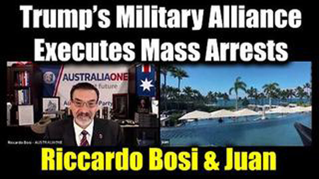 RICCARDO BOSI & JUAN O'SAVIN URGENT EMERGENCY - TRUMP'S MILITARY ALLIANCE EXECUTES MASS ARRESTS