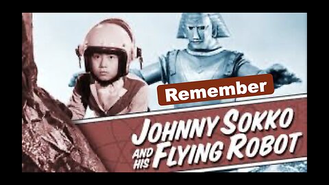 Johnny Sokko and his flying robot (This show was awesome)