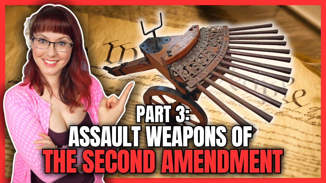 "Assault Weapons" of the Second Amendment: Part 3