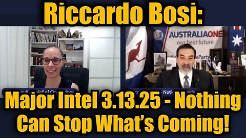 Riccardo Bosi: Major Intel 3.13.25 - Nothing Can Stop What’s Coming!