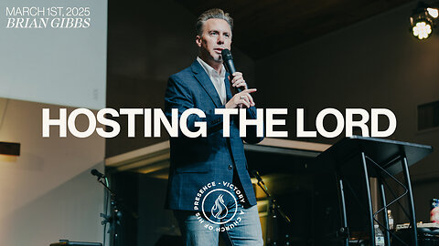 Hosting The Lord | Brian Gibbs [March 1st, 2025]