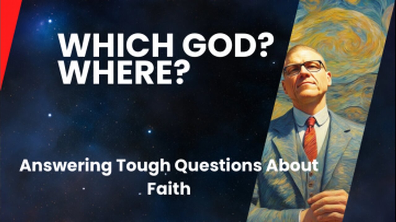 Which God? Where? Answering Tough Questions