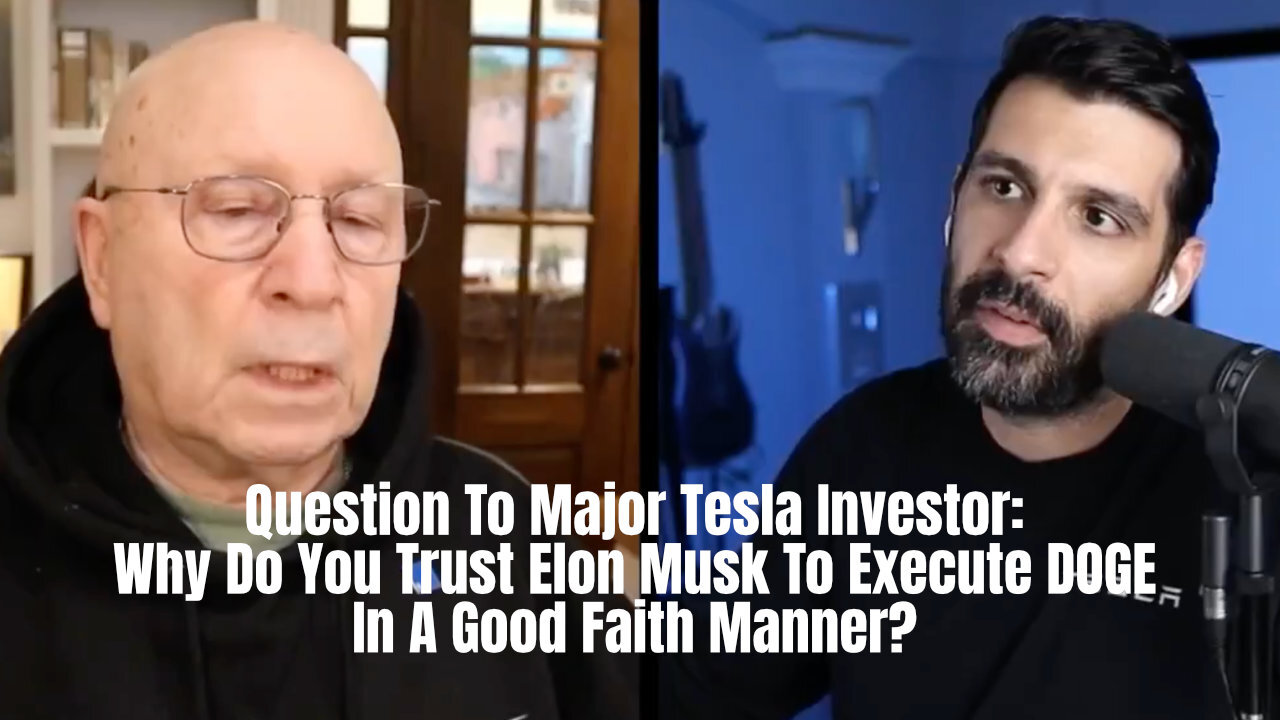 Question To Major Tesla Investor: Why Do You Trust Elon Musk To Execute DOGE In A Good Faith Manner?