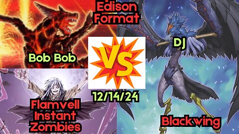 Edison Format: Flamvell Zombie VS Blackwing - Yugioh 12-14-24