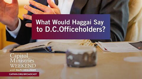 CMW VIDEO - What Would Haggai Say to DC Officeholders 01-20-2025