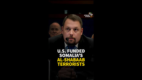 U.S. FUNDED SOMALIA'S AL-SHABAAB TERRORISTS