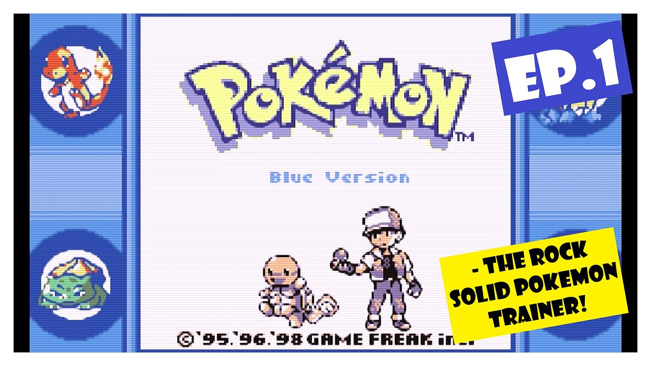 Ep.1 | The Rock Solid Pokemon Trainer! (Pokemon Blue) *NO COMMENTARY*