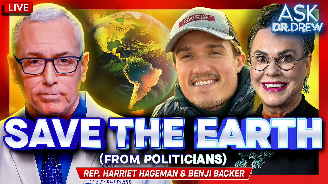 Save The Earth (From Bad Politicians) w/ US Rep. Harriet Hageman & Benji Backer – Ask Dr. Drew