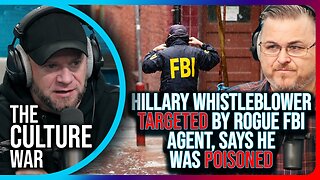 Hillary Clinton Whistleblower TARGETED By ROGUE FBI Agent, Says He Was POISONED