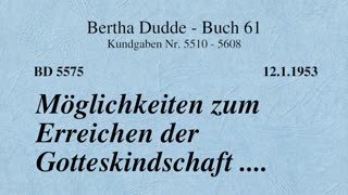 BD 5575 - MÖGLICHKEITEN ZUM ERREICHEN DER GOTTESKINDSCHAFT ....