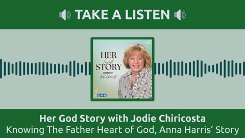 Knowing The Father Heart of God, Anna Harris’ Story