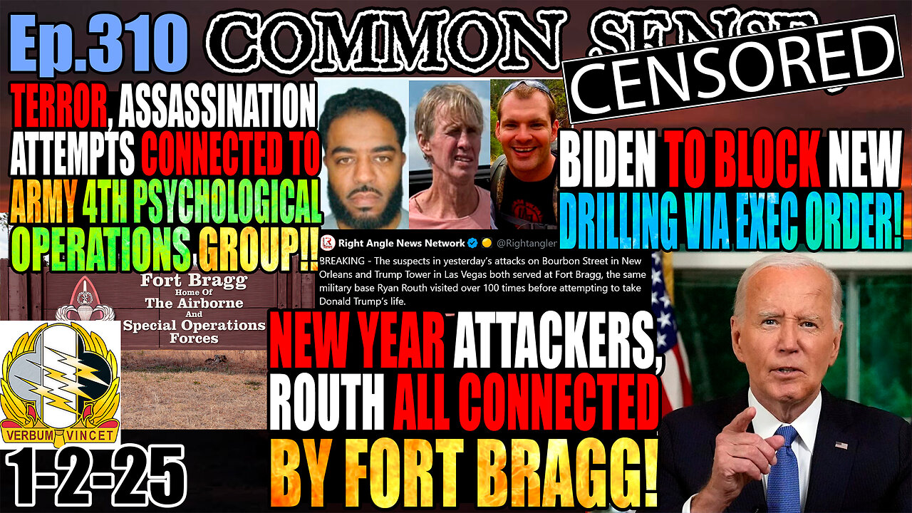 Ep.310 New Year Attacks & 2nd Trump Assassination Connected to Fort Bragg Army 4th Psychological Warfare Group?! Biden Moving to Block New Drilling!