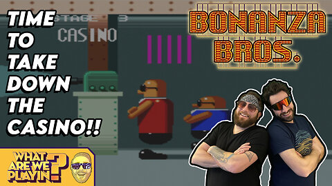 Couch Co-Op Series: Bonanza Bros. with Andrew