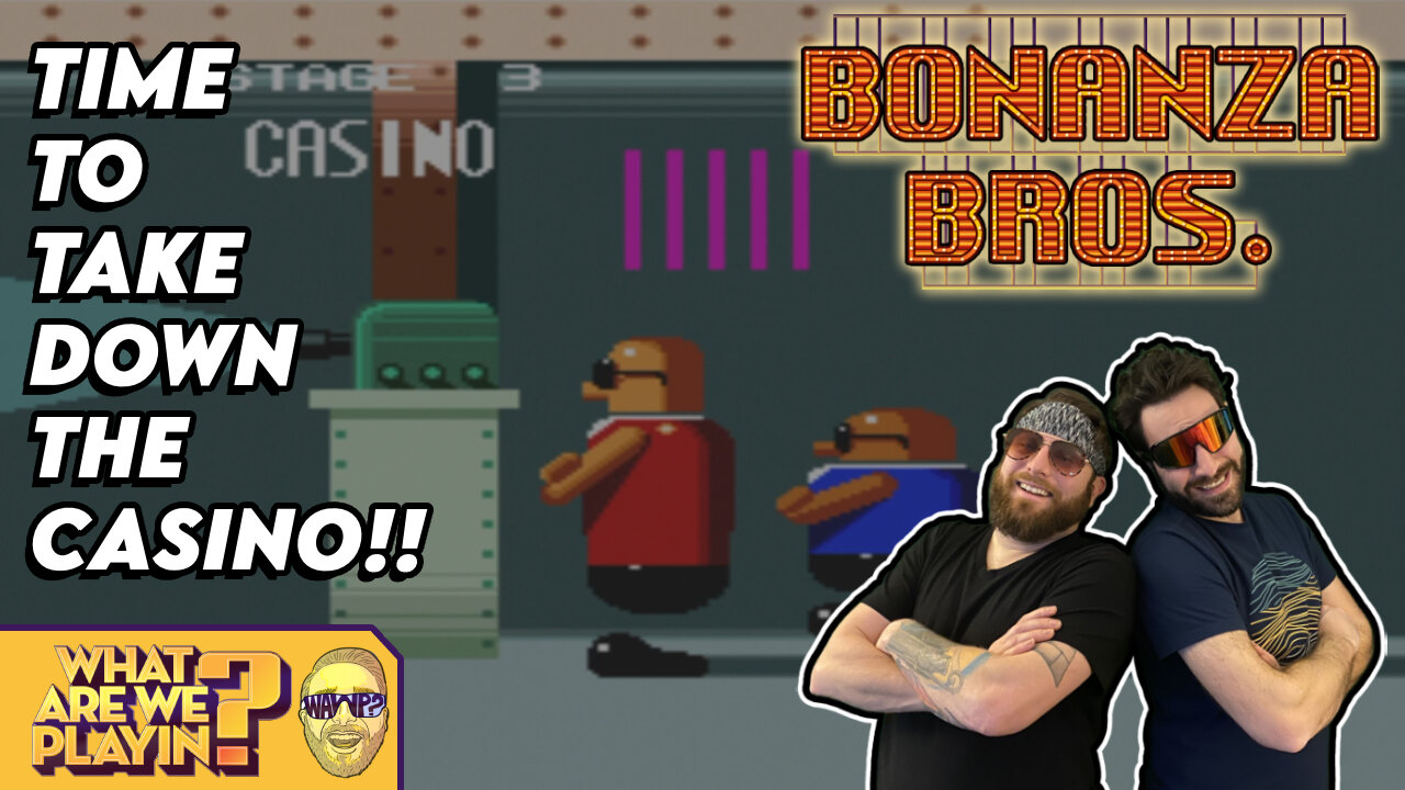 Couch Co-Op Series: Bonanza Bros. with Andrew