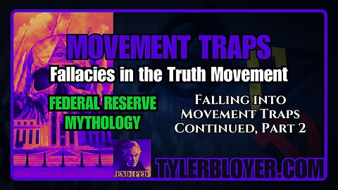 Movement Traps | Fallacies in the Truth Movement | Federal Reserve Mythology