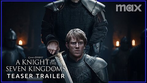 A Knight of the Seven Kingdoms | Teaser Trailer | Max