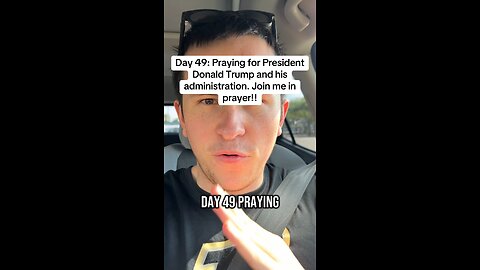 Day 49: Praying for President Donald Trump and his administration. Join me in prayer!!