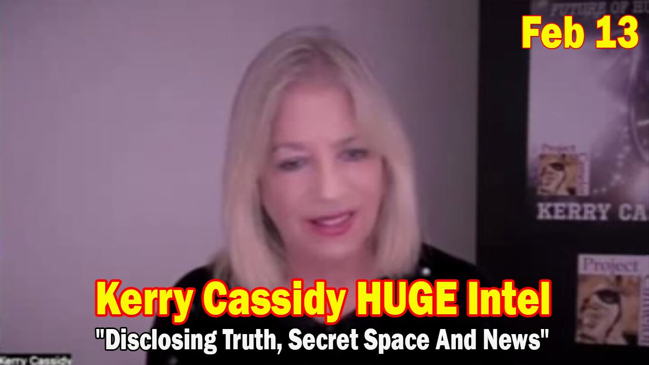 Kerry Cassidy & Elisa HUGE Intel Feb 13: "Disclosing Truth, Secret Space And News"