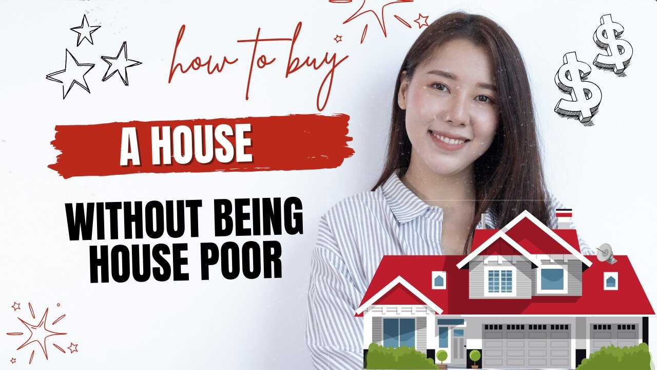 How to Buy a House Without Being House Poor