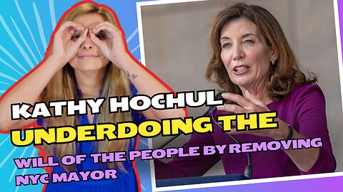 Governor Kathy Hochul threatens to REMOVE a NY Mayor