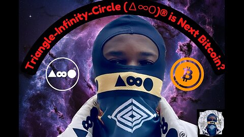 Is Triangle-Infinity-Circle(∆∞Ο)®: The Next Bitcoin? - Alexander Ngu