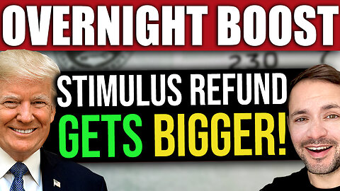 Trump’s Stimulus Refund Checks Get a BIG BOOST Overnight!