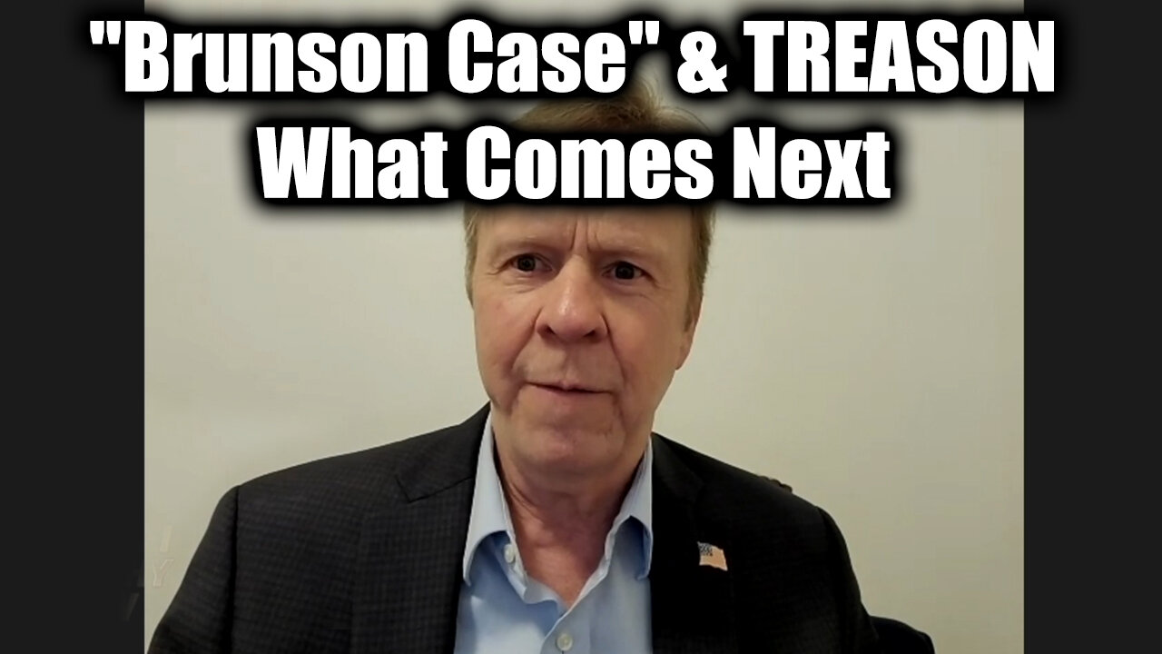 Loy Brunson "Brunson Case" & TREASON - What Comes Next