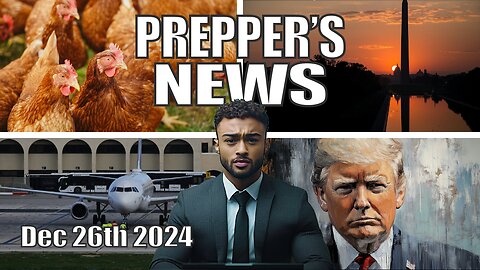 Prepper's News: Bird Flu Spreads, Shutdown Averted, and Trump’s Controversial Remarks (Dec 26, 2024)