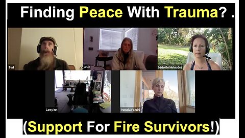 Finding Peace With Trauma? (Support For Fire Survivors!)