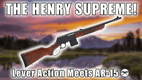 The Henry Supreme - Full Review: Lever Action Meets AR15 in 5.56 NATO!