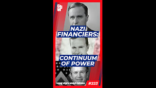 Nazi Financiers: Continuum of Power | #GrandTheftWorld 223 (Short)