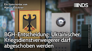 BGH-Entscheidung: Ukrainischer Kriegsdienstverweigerer darf abgeschoben werden NDS