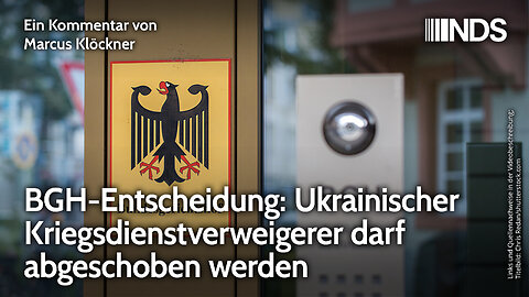 BGH-Entscheidung: Ukrainischer Kriegsdienstverweigerer darf abgeschoben werden NDS