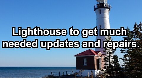 Lighthouse to get much needed updates and repairs.