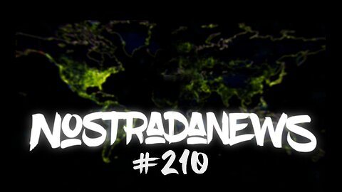 NostradaNews #210 Quelques évènements dans le monde que vous avez peut être raté