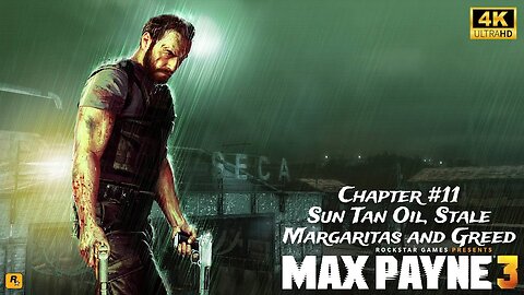 Max Payne 3 - Gameplay Walkthrough Chapter #11 - Sun Tan Oil, Stale Margaritas and Greed [HD]