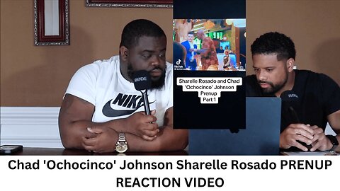 Chad 'Ochocinco' Johnson and Sharelle Rosado PRENUP REACTION VIDEO