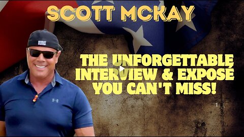 Scott McKay & Sheriff Mack- The Unforgettable Interview & Exposé You Can't Miss!